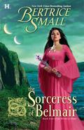 The Sorceress of Belmair (World of Hetar #4) by Bertrice Small
