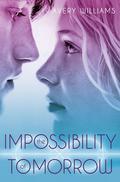 The Impossibility of Tomorrow (Incarnation #2) by Avery Williams