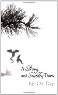 A Strong and Sudden Thaw by R.W. Day