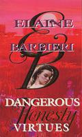 Dangerous Virtues: Honesty (Dangerous Virtues #1) by Elaine Barbieri