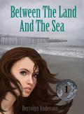 Between the Land and the Sea by Derrolyn Anderson