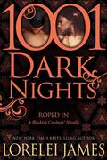 1001 Dark Nights: Roped In by Lorelei James