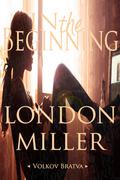 In the Beginning by London Miller