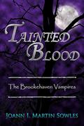 Tainted Blood (The Brookehaven Vampires #3) by Joann I. Martin-Sowles