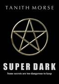 Super Dark (Super Dark #1) by Tanith Morse