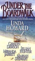 Under the Boardwalk: A Dazzling Collection of All New Summertime Love Stories by Linda Howard, Geralyn Dawson