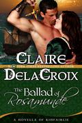 The Ballad of Rosamunde by Claire Delacroix