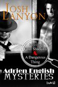 Adrien English Mysteries: Fatal Shadows and A Dangerous Thing by Josh Lanyon