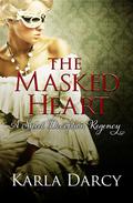The Masked Heart (Sweet Deception Regency #2) by Karla Darcy