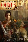The Left Hand of Calvus by L.A. Witt