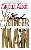 Getting Her Man (Avalon Investigations #2) by Michele Albert
