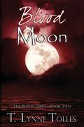 Blood Moon (Blood Series #2) by T. Lynne Tolles