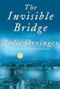 The Invisible Bridge by Julie Orringer, Arthur Morey
