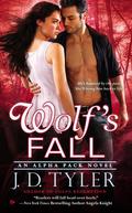 Wolf's Fall (Alpha Pack #6) by J.D. Tyler