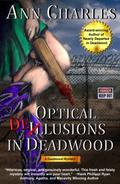 Optical Delusions in Deadwood by Ann Charles