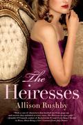 The Heiresses (The Heiresses #1) by Allison Rushby
