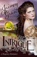 Intrigue (Regency #5) by Jaimey Grant