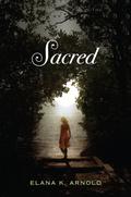 Sacred (Sacred #1) by Elana K. Arnold