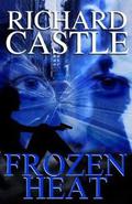 Frozen Heat (Nikki Heat #4) by Richard Castle