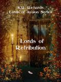 Lords of Retribution (Lords of Avalon #3) by K.R. Richards