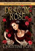 Dragon Rose by Christine Pope