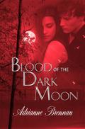 Blood of the Dark Moon by Adrianne Brennan