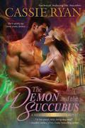The Demon and the Succubus (Sisters of Darkness #2) by Cassie Ryan