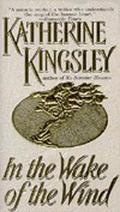 In the Wake of the Wind by Katherine Kingsley