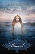 Hannah (Daughters of the Sea #1) by Kathryn Lasky