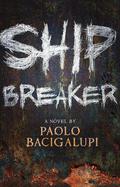 Ship Breaker by Paolo Bacigalupi