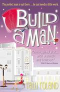 Build A Man (Serenity Holland #1) by Talli Roland