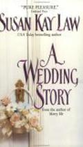 A Wedding Story (Marrying Miss Bright #3) by Susan Kay Law