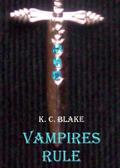 Vampires Rule (The Rule #1) by K.C. Blake