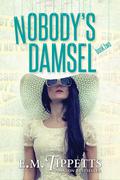 Nobody's Damsel (Someone Else's Fairytale #2) by E.M. Tippetts