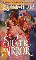 A Silver Mirror (Siren Song #4) by Roberta Gellis
