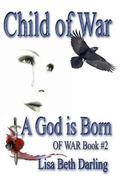 Child of War - A God is Born (OF WAR #2) by Lisa Beth Darling