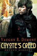 Coyote's Creed (Broken Mirrors #1) by Vaughn R. Demont