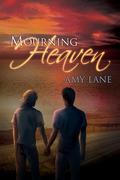 Mourning Heaven by Amy Lane