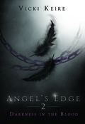 Darkness in the Blood (Angel's Edge #2) by Vicki Keire