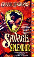 Savage Splendor by Cassie Edwards