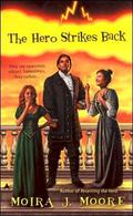 The Hero Strikes Back by Moira J. Moore