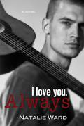 I Love You, Always (I Love You #3) by Natalie Ward