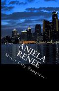 Motor City Vampires (Motor City Vampires #1) by Anjela Renee