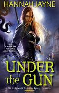 Under the Gun (Underworld Detection Agency #4) by Hannah Jayne
