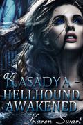 Hellhound Awakened (Kasadya #1) by Karen Swart