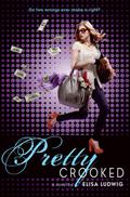 Pretty Crooked (Pretty Crooked #1) by Elisa Ludwig
