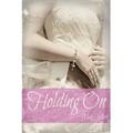 Holding On by Meg Jolie