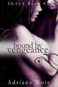 Bound by Vengeance (SKALS #2) by Adriana Noir