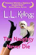 The Naughty Never Die (Seduction Series #2) by Laurie Kellogg