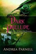 Dark Prelude (Dark Splendor #0.5) by Andrea Parnell